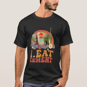Funny Cat Meme Internet Quote I Eat Cement Men Wom T-Shirt