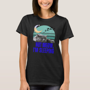 Funny Cat Meme Retro Kitty Feline Lover Not Meow I T-Shirt
