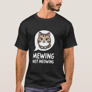 Funny Cat Meme Tshirt Mewing LooksMax Meowing Cat