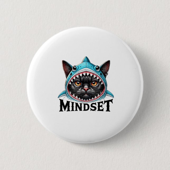 Funny Cat, Mindset Motivational Saying, Shark  2 Inch Round Button (Front)