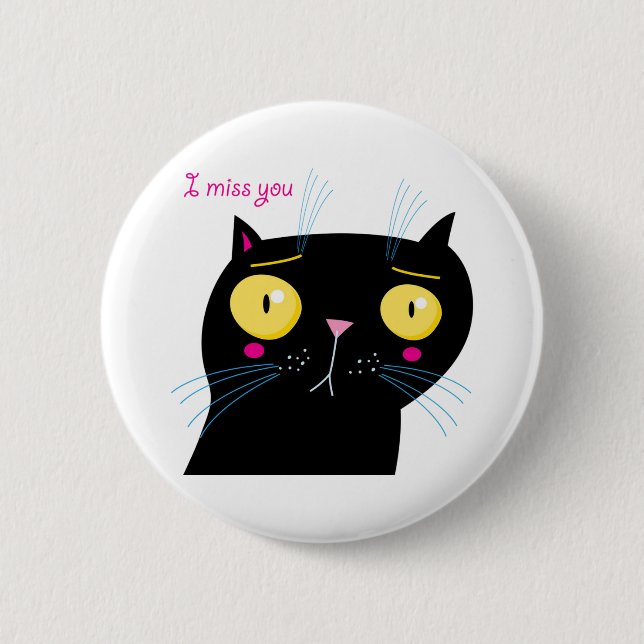 Funny cat miss you 2 inch round button (Front)