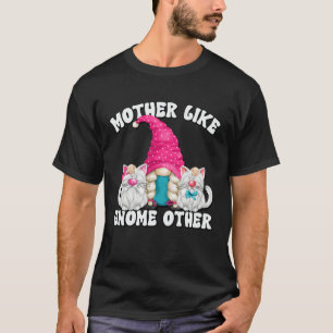 Funny Cat Mom Saying Mothers Day Gnome For Best Ca T-Shirt