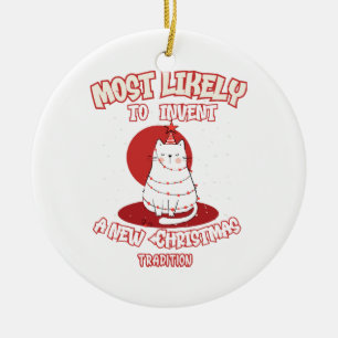 Funny Cat Most Likely To Invent a New Christmas Tr Ceramic Ornament