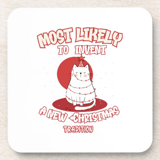 Funny Cat Most Likely To Invent a New Christmas Tr Coaster (Front)