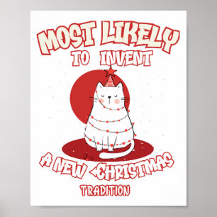Funny Cat Most Likely To Invent a New Christmas Tr Poster