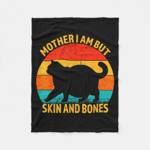 Funny Cat Mother I Am But Skin And Bones For Women Fleece Blanket