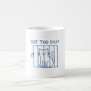 Funny Cat Mug– Got Too Silly Jail Kitty Coffee Cup