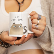 Funny Cat Mug I Do What I Want Siamese