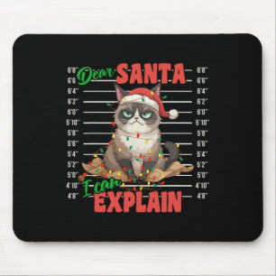 Funny Cat Mugshot Dear Santa I Can Explain Christm Mouse Pad