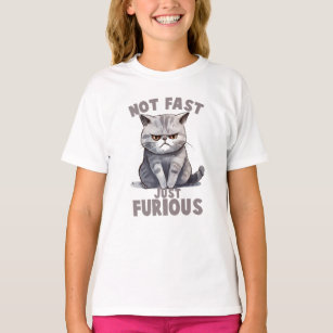 Funny Cat - Not Fast, Just Furious T-Shirt