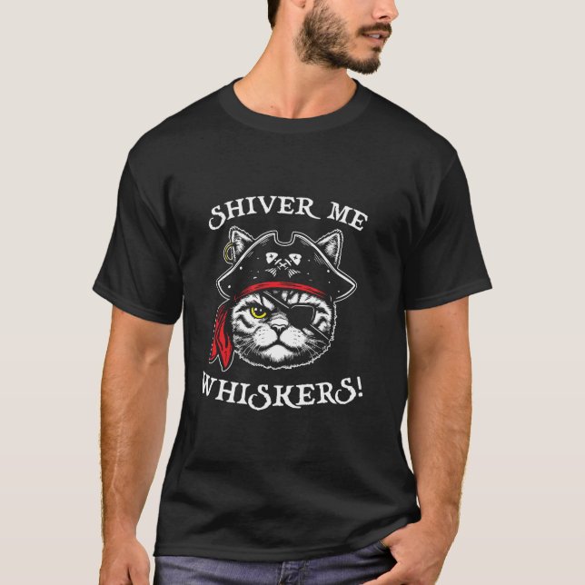 Funny Cat Pirate Costume Shiver Me Whiskers T Shir T-Shirt (Front)