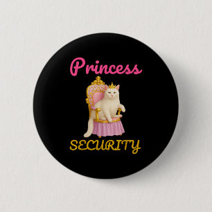 Funny Cat Princess Security Meme Cute Kitty Humur  2 Inch Round Button