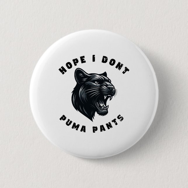 Funny Cat Pun Hope I Don't Puma Pants  2 Inch Round Button (Front)