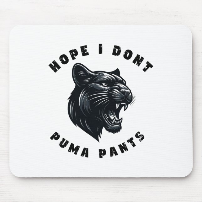 Funny Cat Pun Hope I Don't Puma Pants  Mouse Pad (Front)