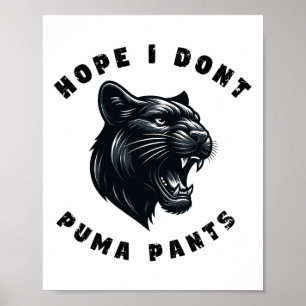 Funny Cat Pun Hope I Don't Puma Pants Poster