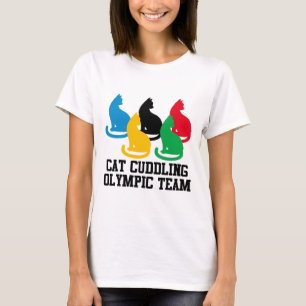 Funny Cat Quote Cat Cuddling Olympic Team Cool T-Shirt