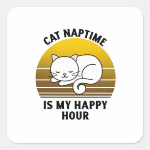 Funny cat quote Cat naptime is my happy hour Square Sticker