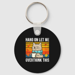Funny Cat Quote Coffee Lover Retro Vintage Overthi Keychain