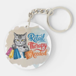 Funny Cat "Retail Therapy Needed" Keychain