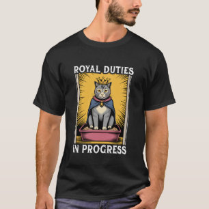 Funny Cat Royal Duties in Progress Cat Litter Box T-Shirt