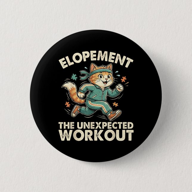 Funny Cat Running Meme Elopement the Unexpected 2 Inch Round Button (Front)