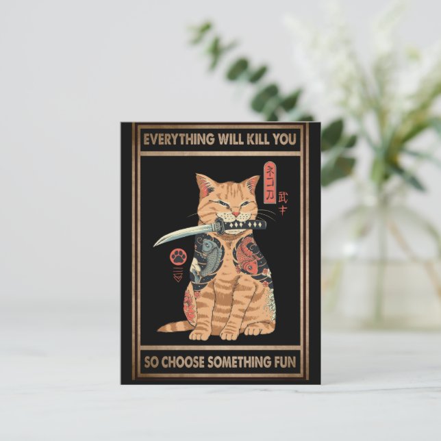 Funny Cat Samurai Everything Will Kill You Postcard (Standing Front)