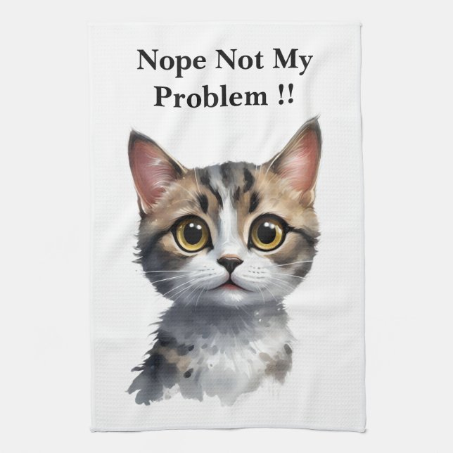 Funny Cat Say Not My Problem, Kitchen Towel (Vertical)