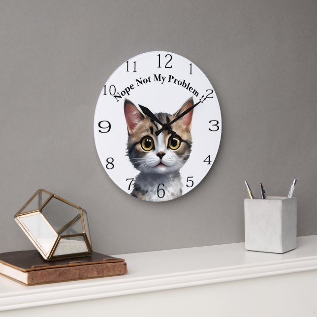 Funny Cat Say Not My Problem, Large Clock (Office)