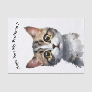 Funny Cat Say Not My Problem, Tissue Paper