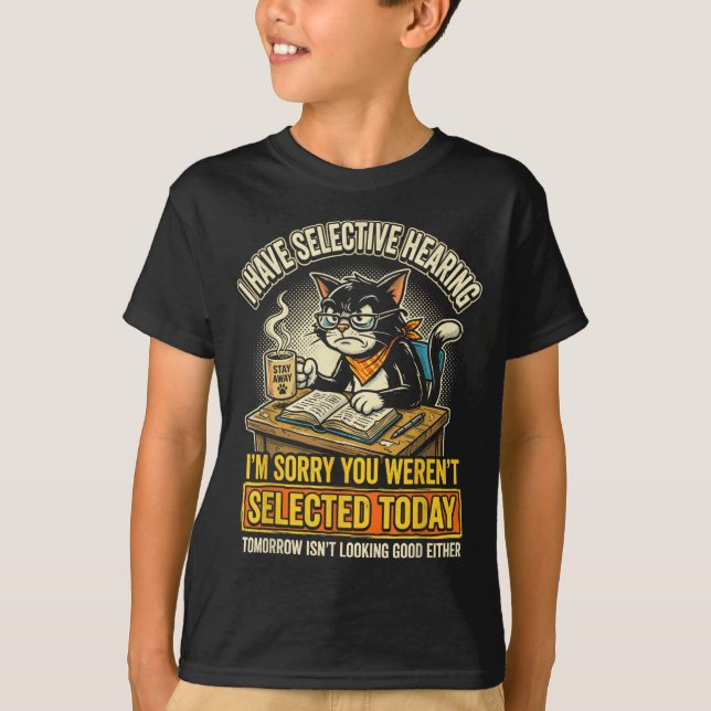 Funny Cat Selective Hearing Sarcastic Feline T-Shirt (Front)