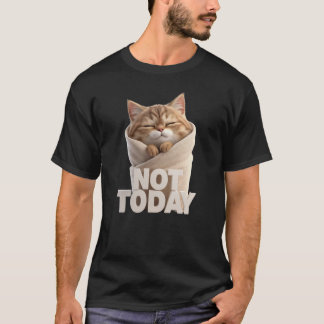Funny Cat T-Shirt | Not Today Lazy Cat