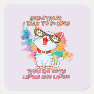 Funny Cat Talking to Itself –Cute and Humourous Ca Square Sticker