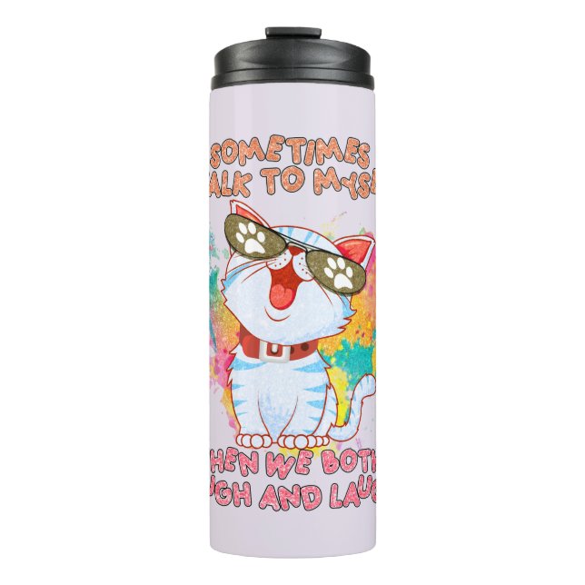 Funny Cat Talking to Itself –Cute and Humourous Ca Thermal Tumbler (Front)