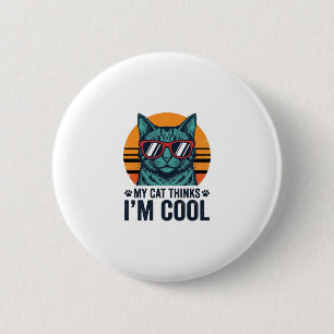 Funny Cat Thinks Im Cool Vintage 2 Inch Round Button