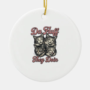 Funny Cat Vintage Engraving Da Fluff They Doin Des Ceramic Ornament