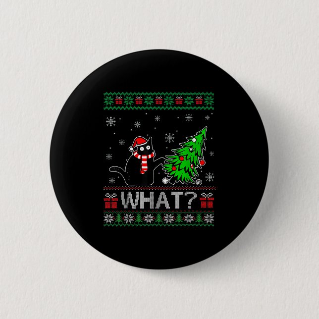 Funny Cat What Black Cat Christmas Tree Ugly Xmas  2 Inch Round Button (Front)