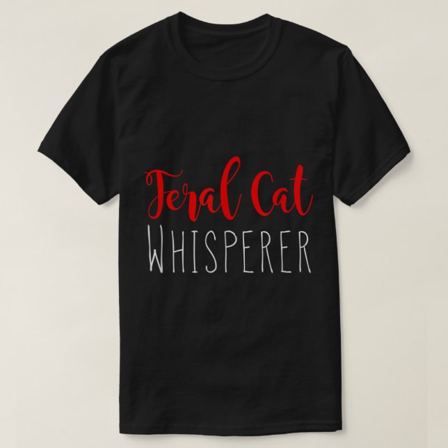 Funny Cat Whisperer Shirt Feral Cat Whisperer Nove (Design Front)