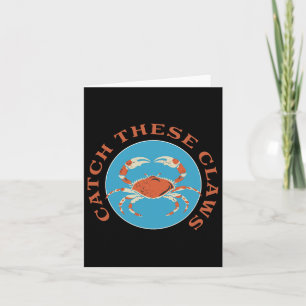 Funny Catch These Claws Crabbing Joke  Card