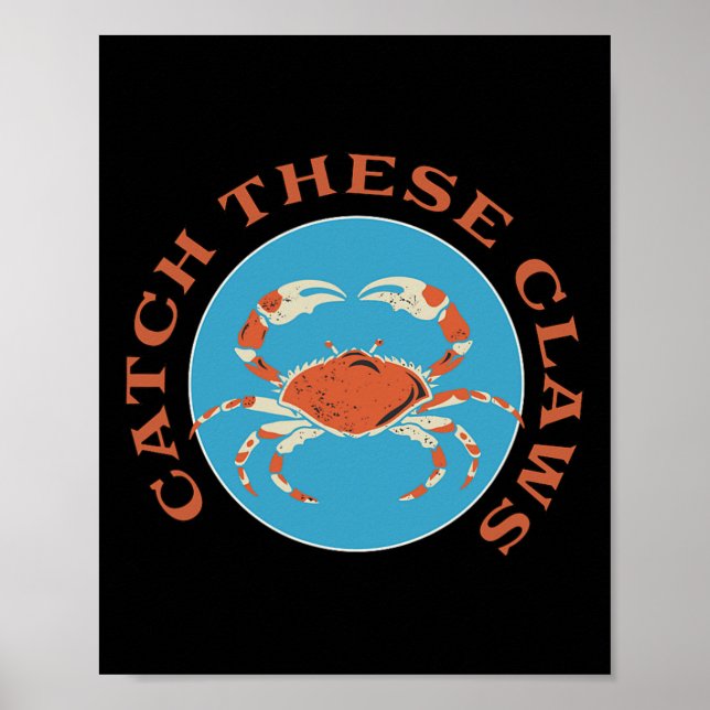 Funny Catch These Claws Crabbing Joke  Poster (Front)