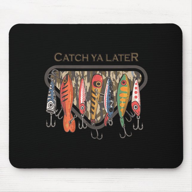 Funny Catch Ya Later Camo Fishing Lure Angler Fish Mouse Pad (Front)