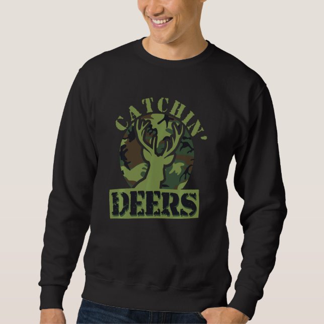 Funny Catchin' Deers Sweatshirt (Front)
