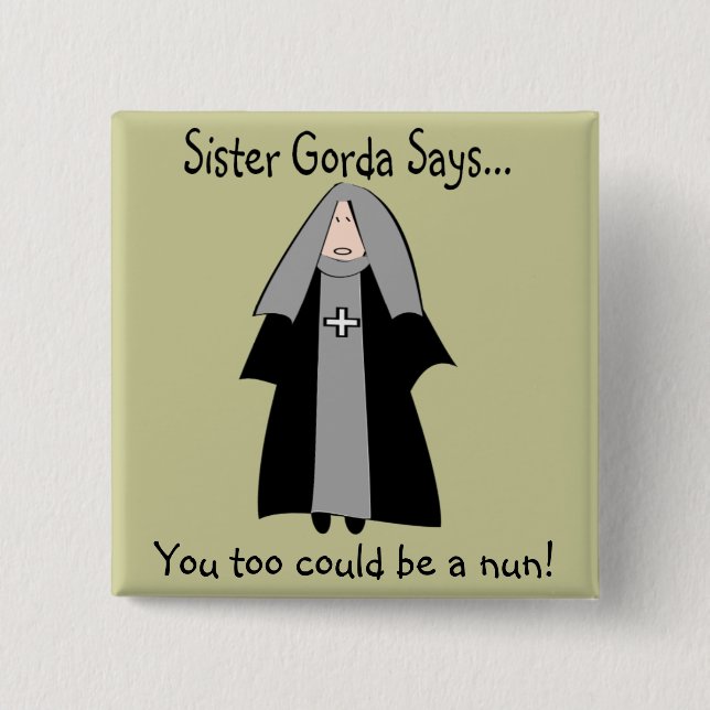 Funny Catholic Nun Gifts, "Sister Gorda" 2 Inch Square Button (Front)