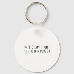 Funny Cats Don't Vote But Their Moms Do Childless  Keychain