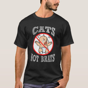 Funny Cats Not Kids Not Brats Cat Lover Pet Owner T-Shirt