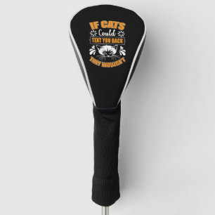 Funny Cats Owner Cat Funny Designs Golf Head Cover