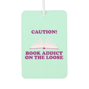 Funny- Caution! Book Addict on The Loose Air Freshener