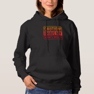 Funny  Caution I Have My Mom's Mouth  Sarcastic Jo Hoodie
