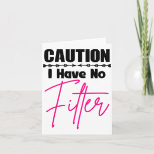 Funny Caution I Have No Filter Quote For Women Sar Card