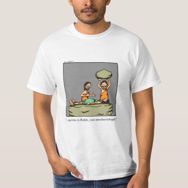 Funny Caveman Anesthesiologist Humour Tee Shirt (Front)