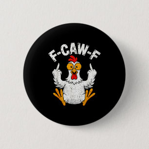 Funny Caw Funny Chicken Humor Quote 2 Inch Round Button